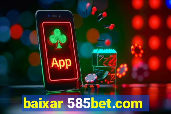 baixar 585bet.com